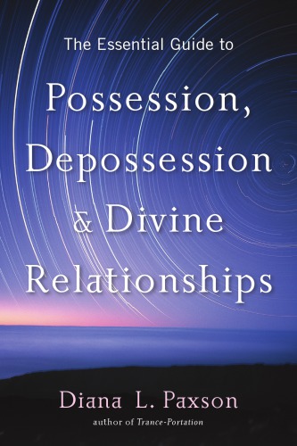 The essential guide to possession, depossession, & divine relationships