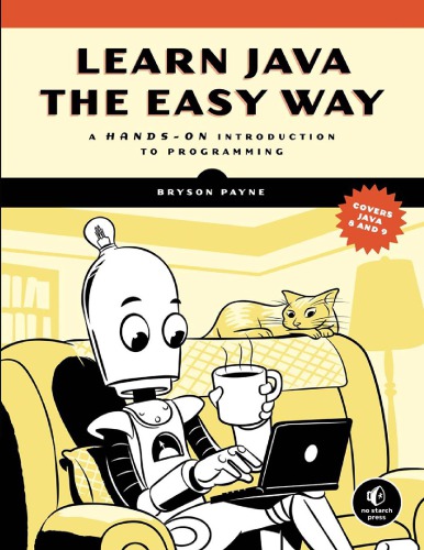 Learn Java the easy way: a hands-on introduction to programming