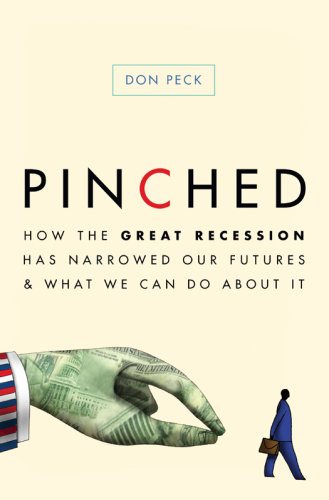 Pinched: how the great recession has narrowed our futures and what we can do about it