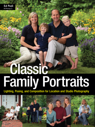 Classic family portraits: lighting, posing and composition for location and studio photography