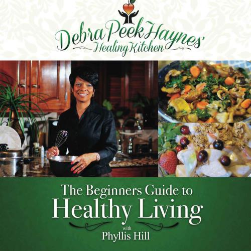 Debra Peek-Haynes' Healing Kitchen