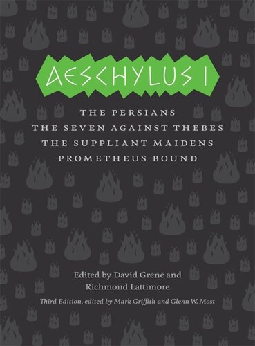 Aeschylus I: The Persians, The Seven Against Thebes, The Suppliant Maidens, Prometheus Bound (The Complete Greek Tragedies)