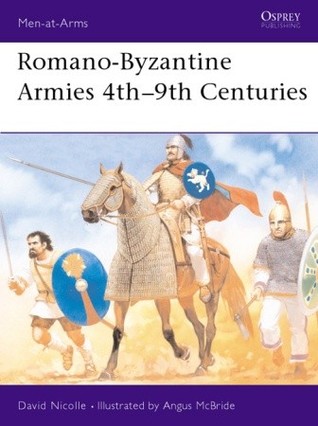 Romano-Byzantine Armies 4th–9th Centuries