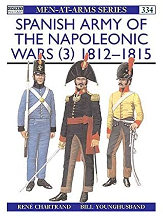 Spanish Army of the Napoleonic Wars (3): 1812–1815