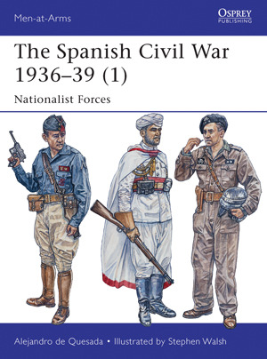 The Spanish Civil War 1936–39 (1): Nationalist Forces