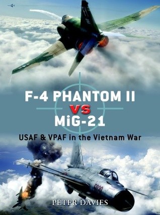 F-4 Phantom II vs MiG-21: USAF & VPAF in the Vietnam War