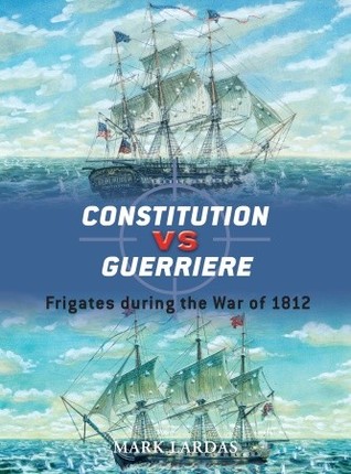 Constitution vs Guerriere: Frigates during the War of 1812