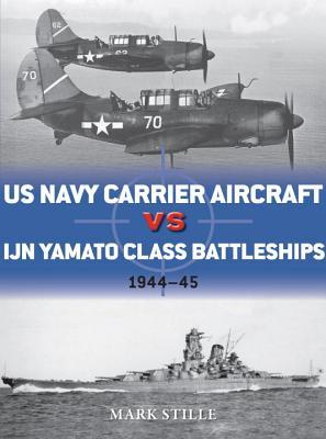 US Navy Carrier Aircraft vs IJN Yamato Class Battleships: Pacific Theater 1944–45