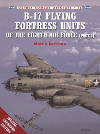 B-17 Flying Fortress Units of the Eighth Air Force (part 1)