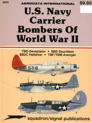 Us Navy Bombers Of Ww Ii: Tbd Devastator, Sbd Dauntless, Sb2C Helldiver, Tbf Avenger