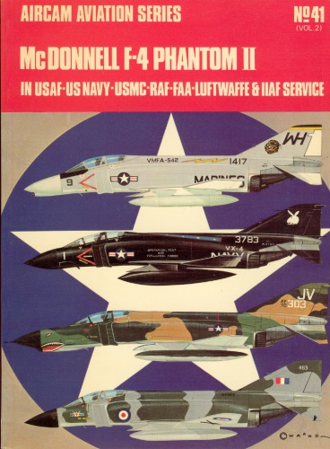 Mcdonnell F-4 Phantom Ii In Usaf-Us Navy-Raf-Faa-Luftwaffe & Iiaf Service (Vol 2)