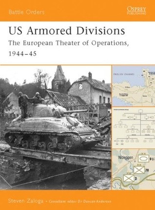 US Armored Divisions: The European Theater of Operations 1944-1945