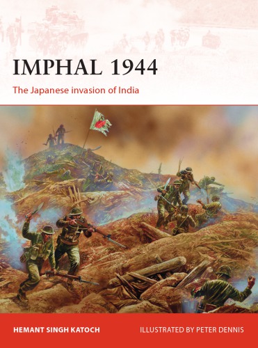 Imphal 1944: The Japanese invasion of India