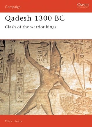 Qadesh 1300 BC: Clash of the warrior kings