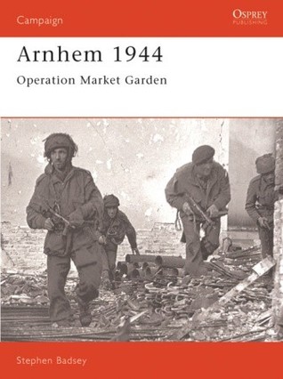 Arnhem 1944: Operation Market Garden