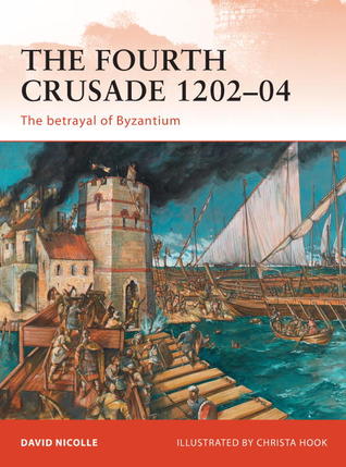 The Fourth Crusade 1202–04: The betrayal of Byzantium