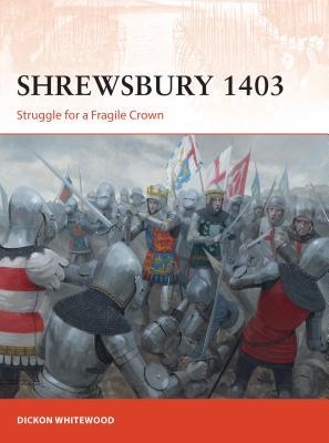 Shrewsbury 1403: Struggle for a Fragile Crown