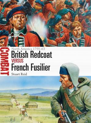 British Redcoat vs French Fusilier: North America 1755–63