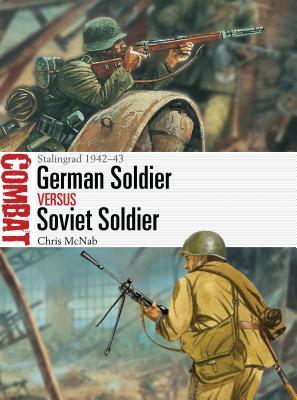 German Soldier Vs Soviet Soldier: Stalingrad 1942-43