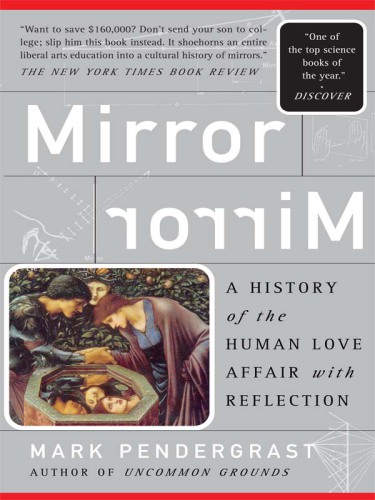 Mirror mirror: a history of the human love affaire with reflection