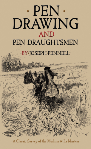 Pen drawing and pen draughtsmen: a classic survey of the medium and its masters