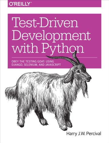 Test-driven web development with python: Obey the testing goat: using Django, Selenium, and JavaScript