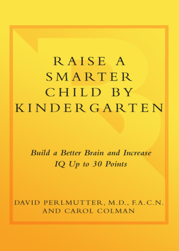 Raise a smarter child by kindergarten: build a better brain and increase IQ up to 30 points