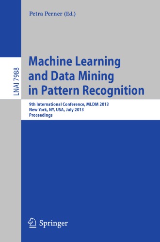 Machine learning and data mining in pattern recognition 9th international conference ; proceedings