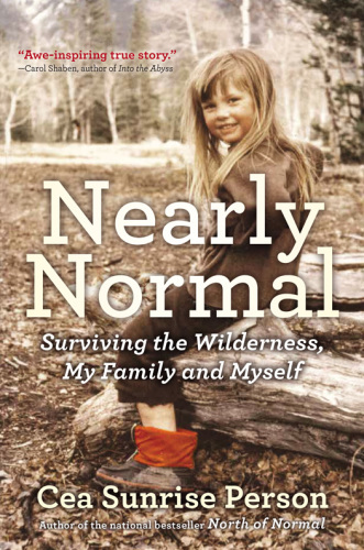 Nearly normal: surviving the wilderness, my family and myself