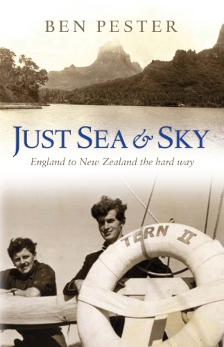 Just sea and sky: England to New Zealand the hard way: a vintage cruise through the South Seas