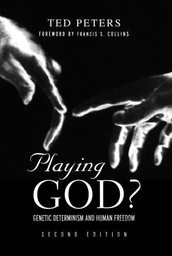 Playing God?: genetic determinism and human freedom