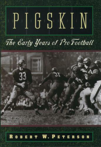 Pigskin: The Early Years of Pro Football