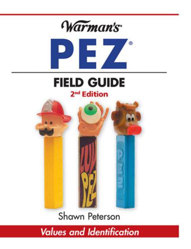 Warman's PEZ Field Guide: Values & Identification