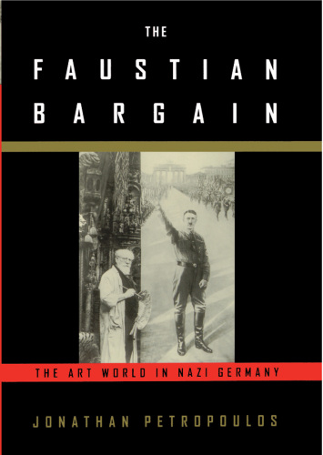 The Faustian Bargain: the Art World in Nazi Germany