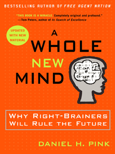 A whole new mind: why right-brainers will rule the future