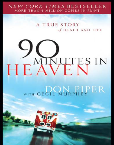 90 minutes in heaven: a True Story of Death and Life