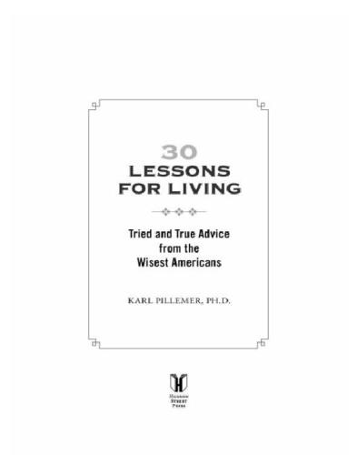 30 lessons for living: tried and true advice from the wisest americans