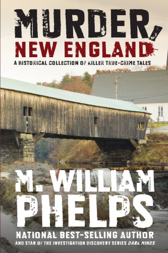 Murder, New England: a historical collection of killer true-crime tales