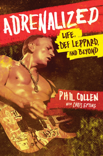 Adrenalized: life, Def Leppard, and beyond