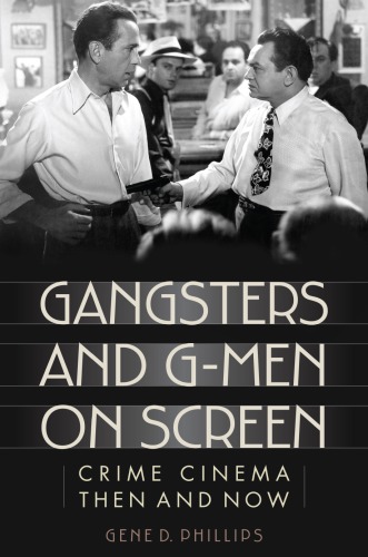 Gangsters and G-men on screen: crime cinema then and now