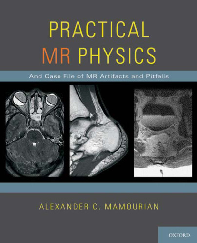 Practical MR physics: and case file of MR artifacts and pitfalls