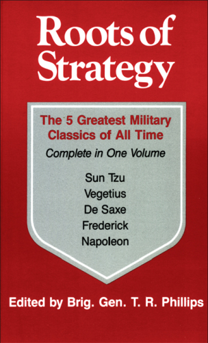 Roots of strategy book 1: the 5 greatest military classics of all time