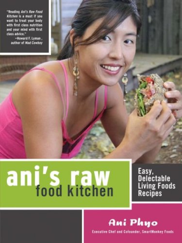 Ani's raw food kitchen: easy, delectable living foods recipes