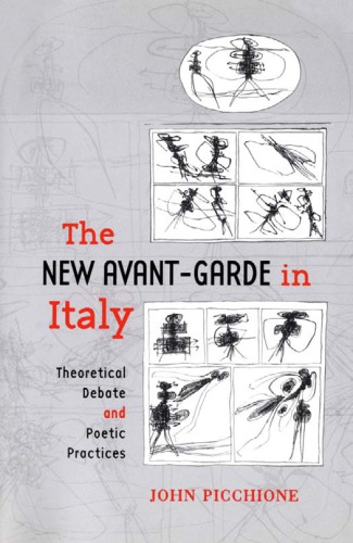 The New Avant-Garde in Italy Theoretical Debate and Poetic Practices