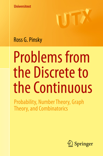 Problems from the discrete to the continuous: probability, number theory, graph theory, and combinatorics