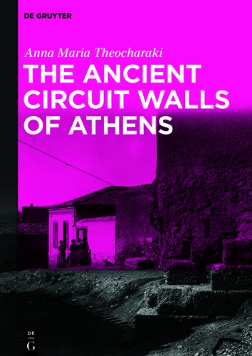 The Ancient Circuit Walls of Athens