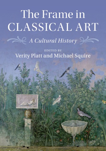 The frame in classical art: a cultural history