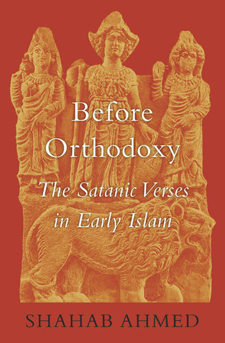 Before Orthodoxy: The Satanic Verses in Early Islam