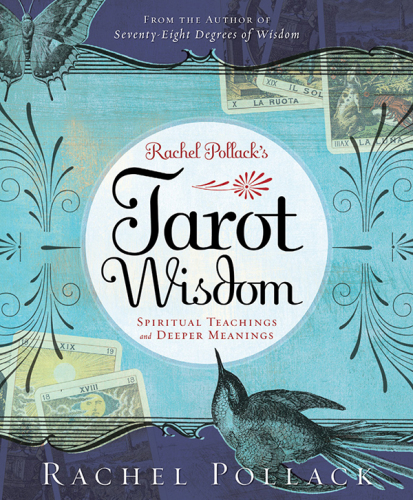 Rachel Pollack's tarot wisdom: spiritual teachings and deeper meanings