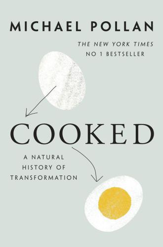 Cooked: A Natural History of Transformation